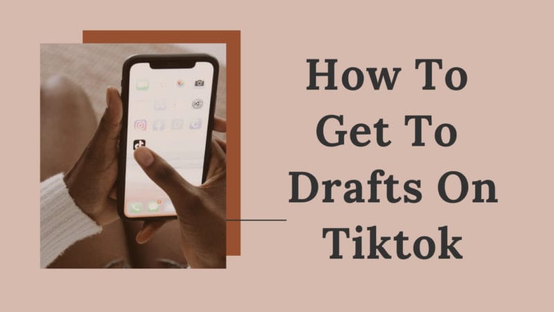 how to get to drafts on tiktok