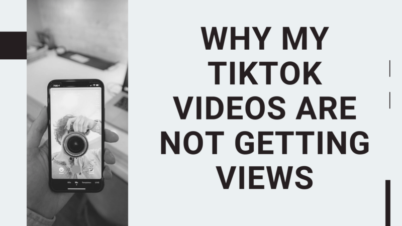 Why my TikTok videos are not getting views