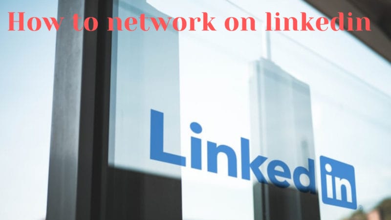 how to network on linkedin