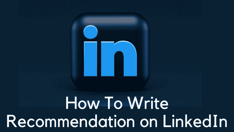 how to write recommendation on LinkedIn