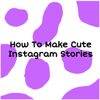 how to make cute instagram stories