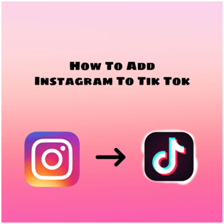 how to add instagram to tik tok