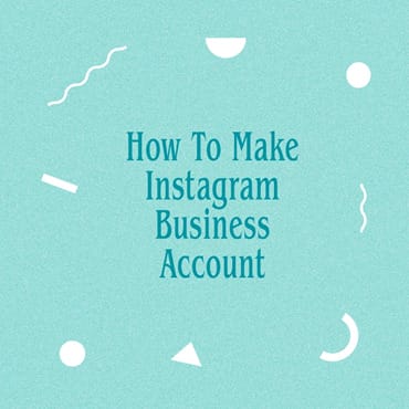 How To Make Instagram Business Account