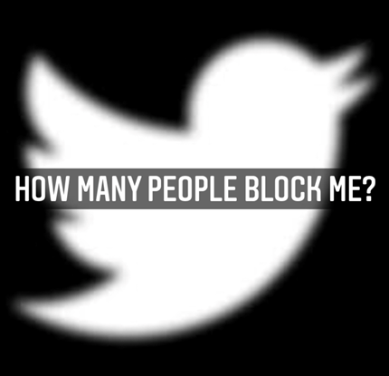 Combien de personnes m'ont bloqué sur Twitter