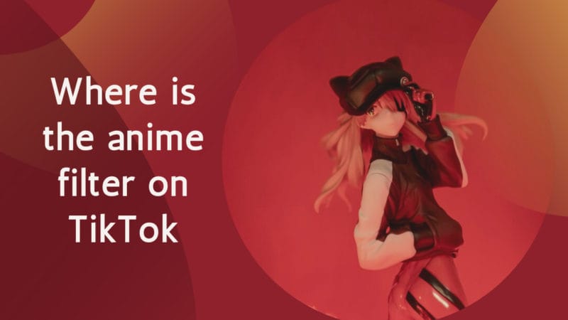 where is the anime filter on TikTok