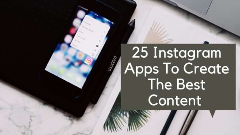 25 Instagram apps to create the best content