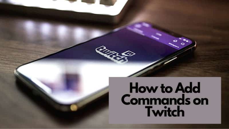 How to Add Commands on Twitch