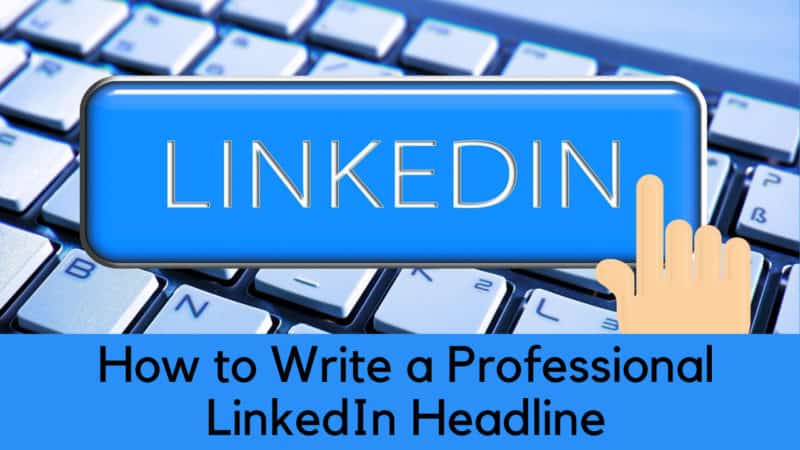 How to Write a Professional LinkedIn Headline