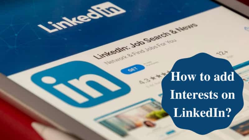 how to add interests on LinkedIn