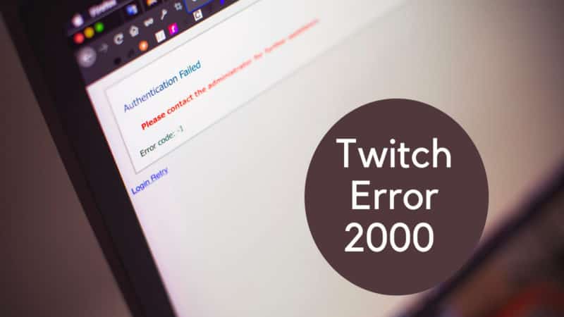 Twitch error 2000 