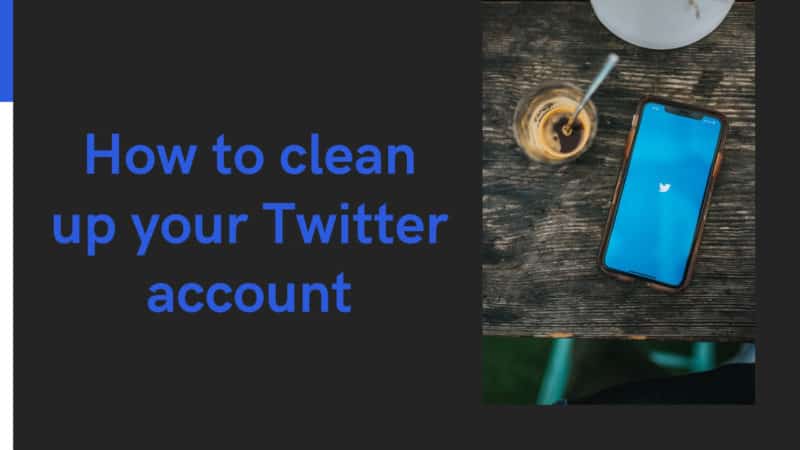how to clean up your Twitter account