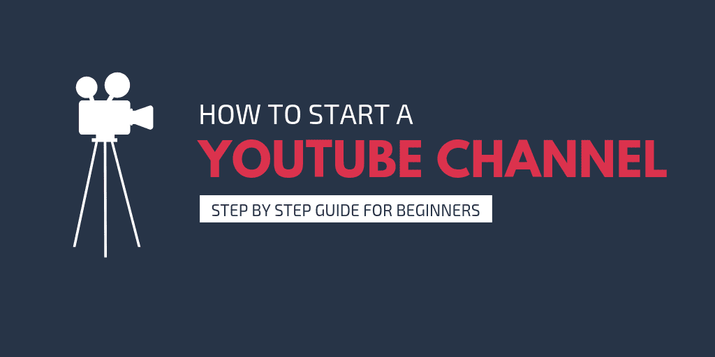 How to Start a YouTube Channel – Complete Guide for Beginners