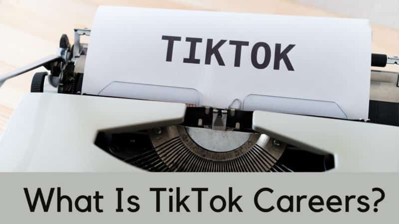 what Is TikTok Careers