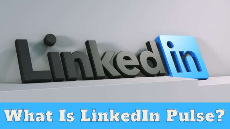 what is LinkedIn Pulse 