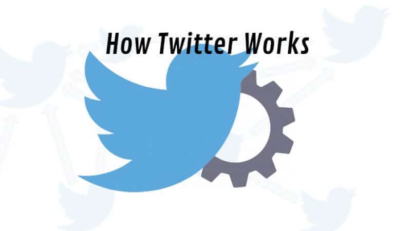 how twitter works Comment fonctionne Twitter ?