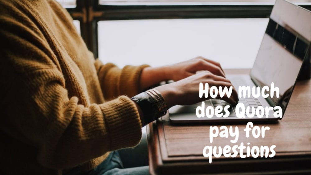 how much does Quora pay for questions
