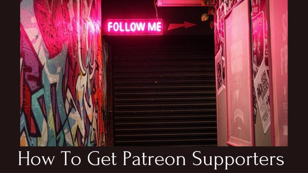 how to get Patreon supporters