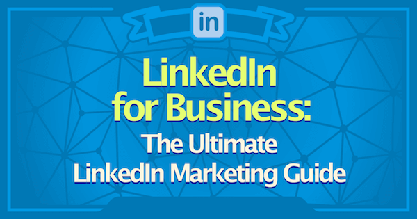 The Ultimate Guide for Linkedin Marketing
