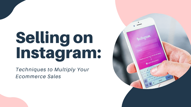 Comment obtenir plus de ventes sur Instagram
