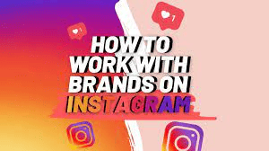 How To Find Brands To Work With On Instagram?