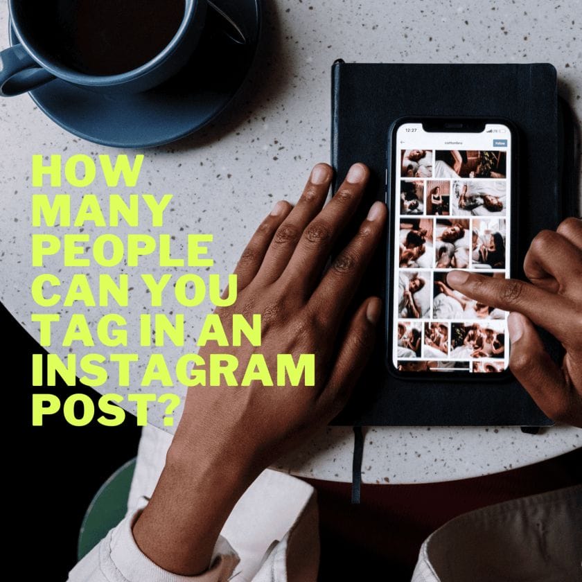 How many people can you tag in an Instagram post?