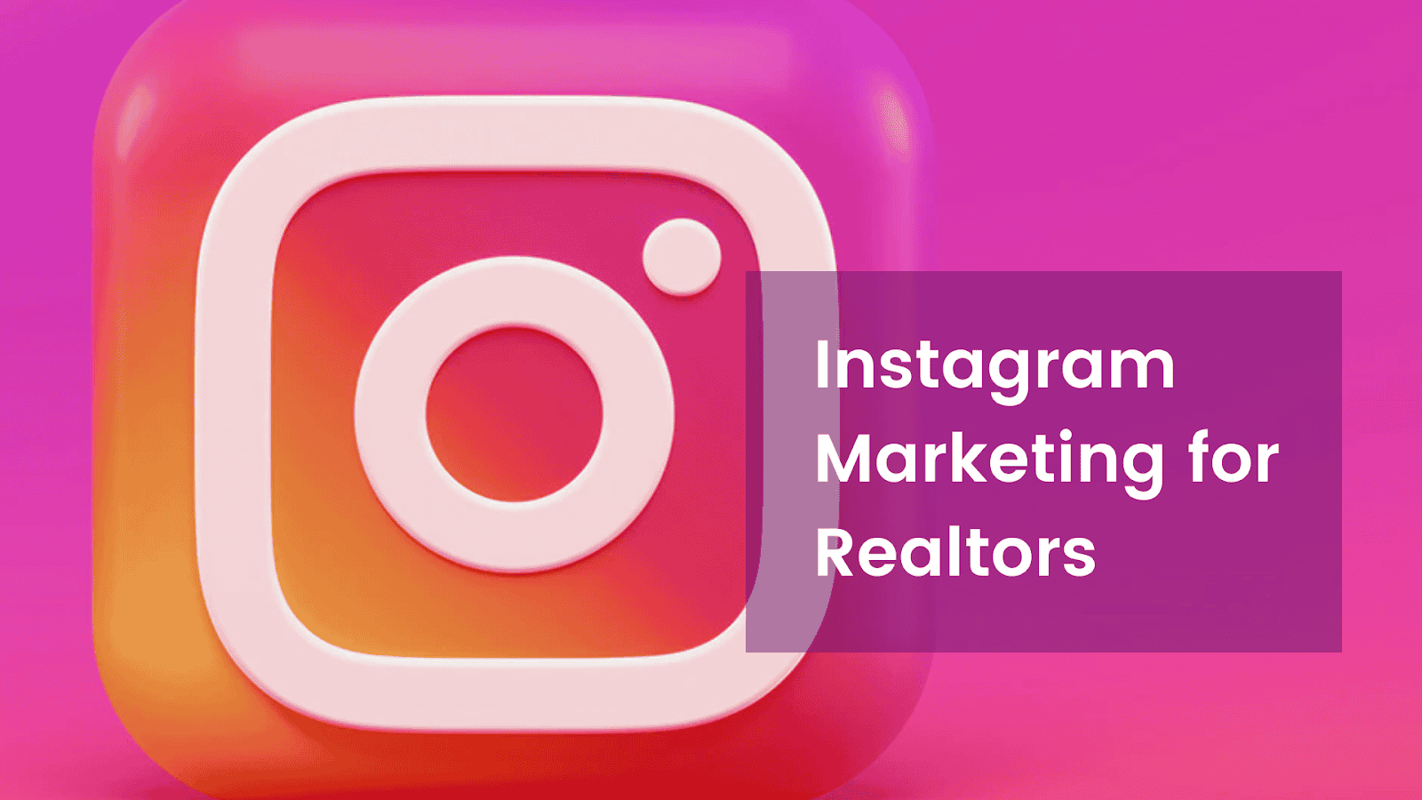 image 108 How To Use Instagram Marketing for Realtors?