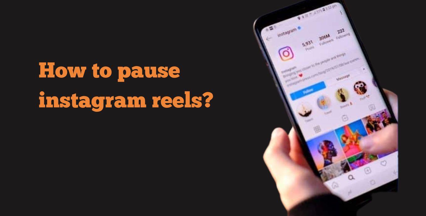 image 2 How To Pause Instagram Reels?