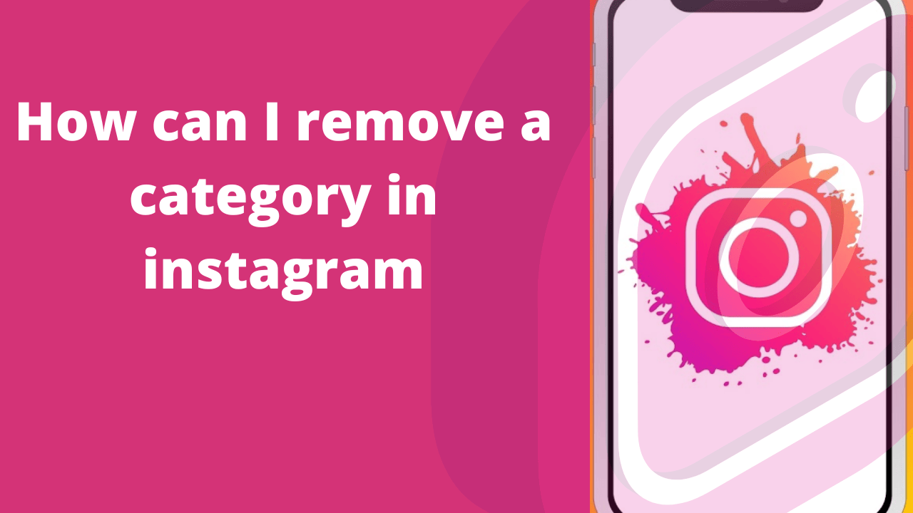 image 30 uai Come rimuovere la categoria su Instagram?
