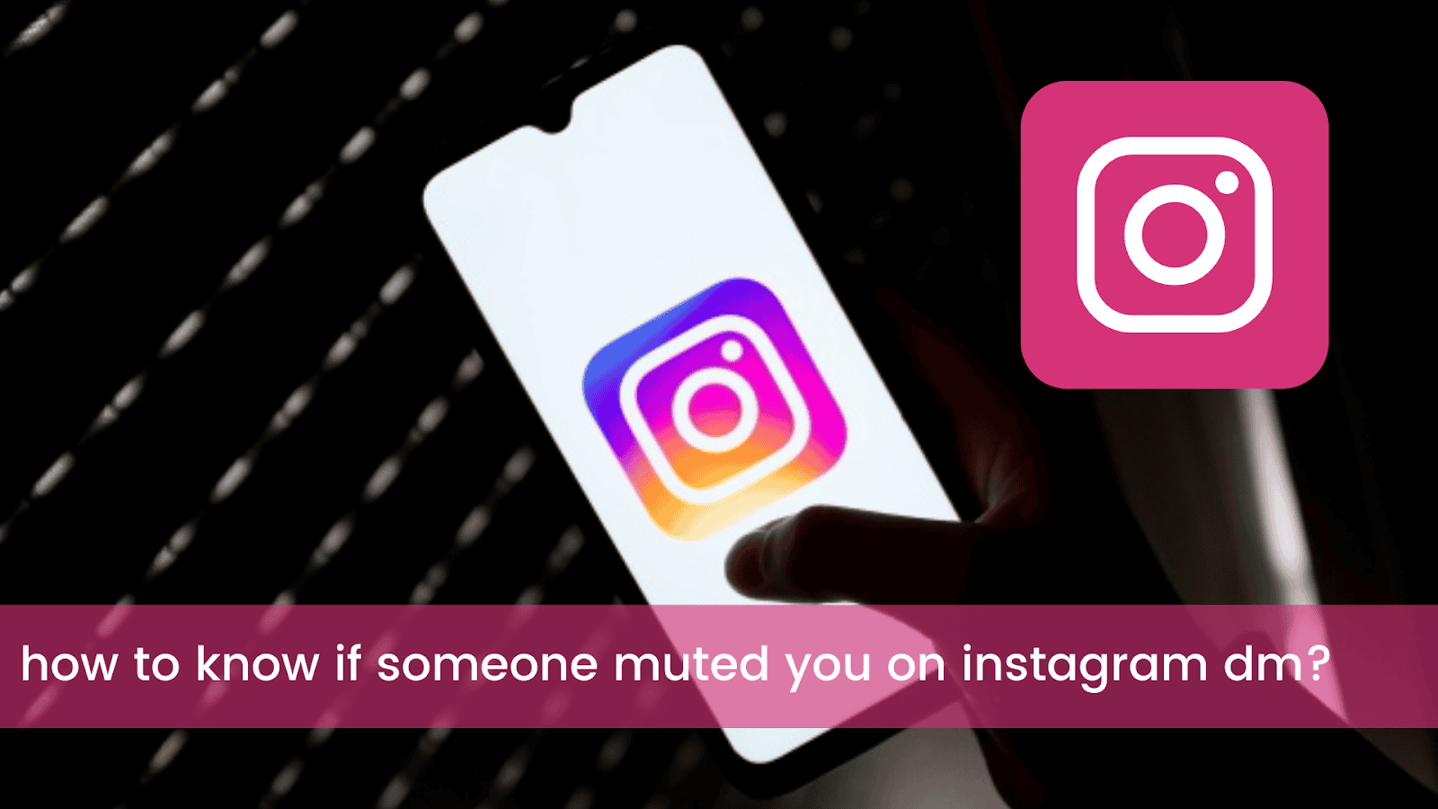 image 63 How To Know If Someone Muted You On Instagram Dm?