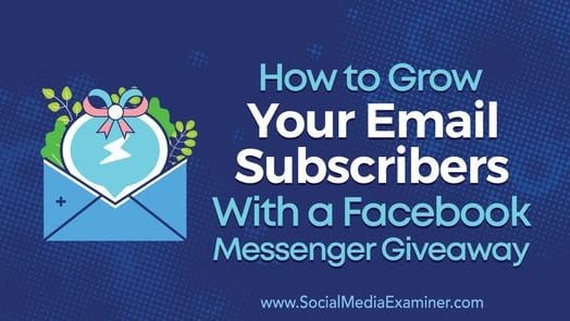 Growing Email Subscribers with a Facebook Messenger Giveaway