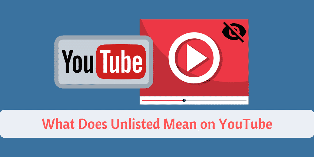 What does “Unlisted” mean on YouTube